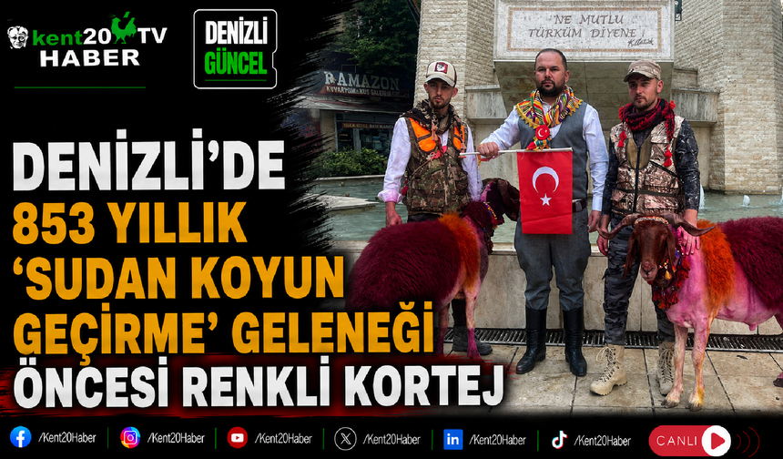 Denizli'de 853 yıllık 'Sudan Koyun Geçirme' geleneği öncesi renkli kortej