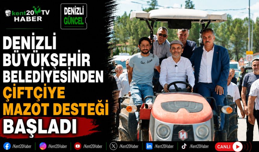 Denizli Büyükşehir Belediyesinden Çiftçiye Mazot Desteği Başladı