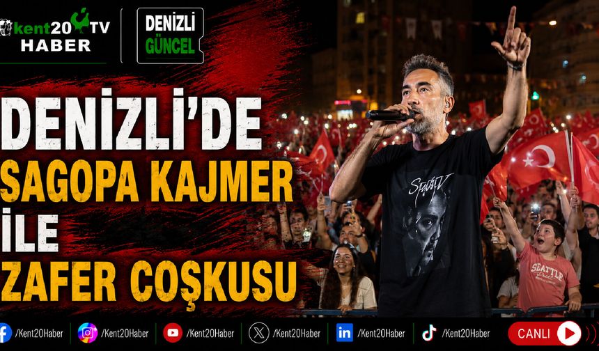 Denizli’de Sagopa Kajmer ile zafer coşkusu