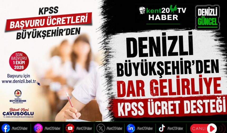 Denizli Büyükşehir'den Dar Gelirliye KPSS Ücret Desteği