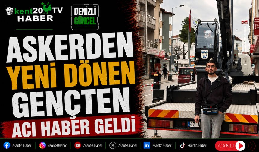 Askerden Yeni Dönen Gençten Acı Haber Geldi
