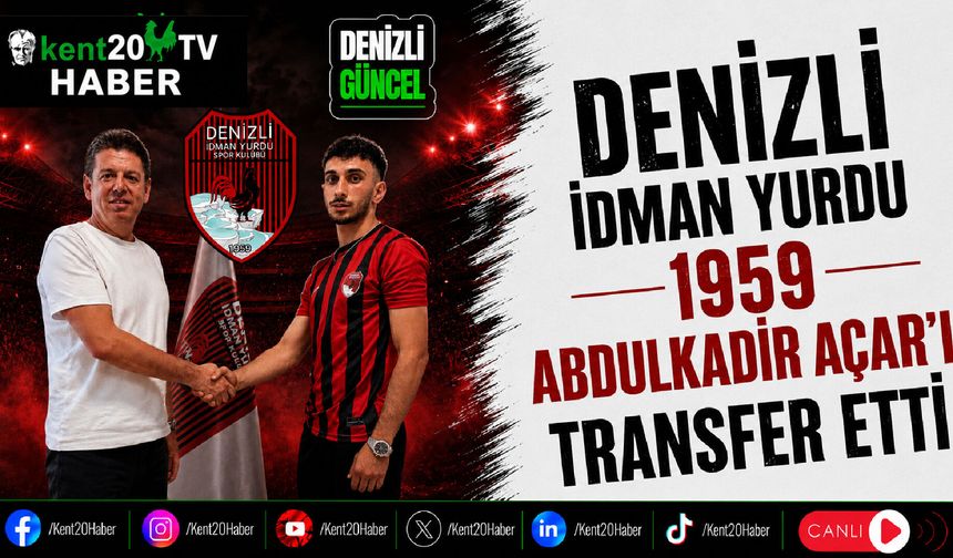 Denizli İdman Yurdu 1959 Abdulkadir Açar'ı Transfer Etti