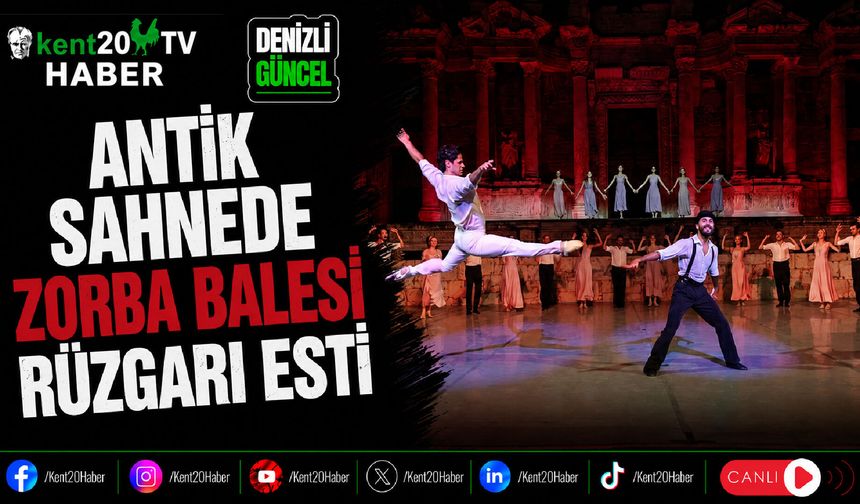 Antik Sahnede Zorba Balesi Rüzgarı Esti