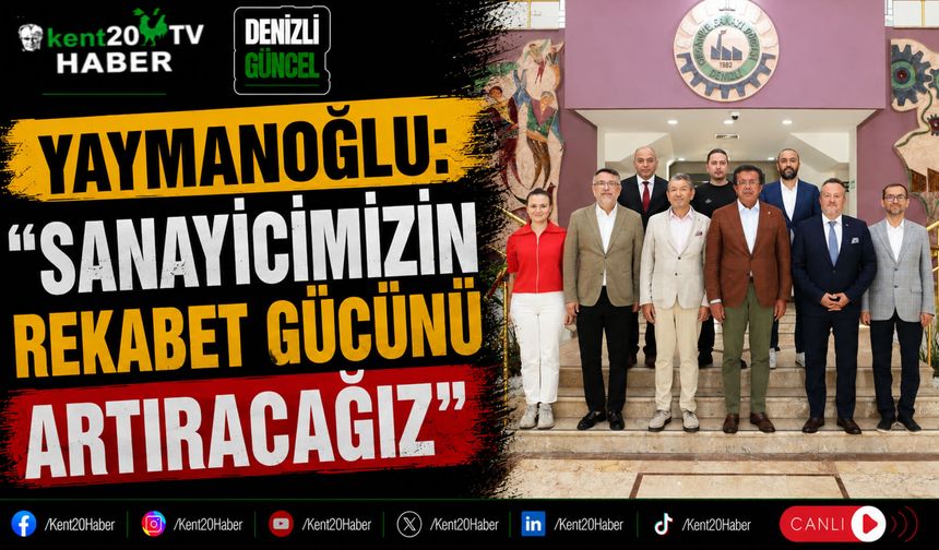 Yaymanoğlu: "Sanayicimizin Rekabet Gücünü Artıracağız"