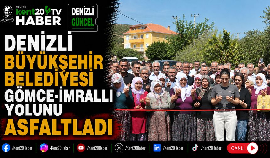 Denizli Büyükşehir Belediyesi Gömce-İmrallı Yolunu Asfaltladı