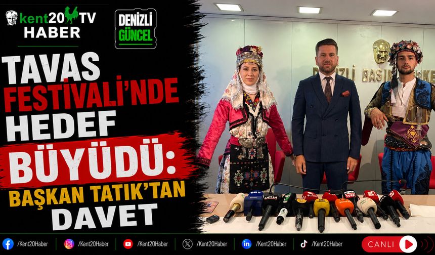 Tavas Festivali'nde Hedef Büyüdü: Başkan Tatık'tan Davet