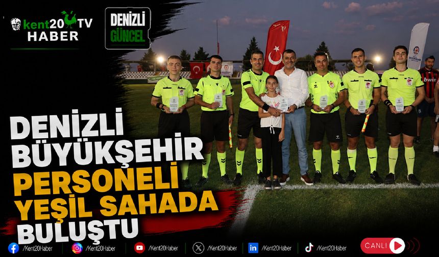 Denizli Büyükşehir Personeli Yeşil Sahada Buluştu