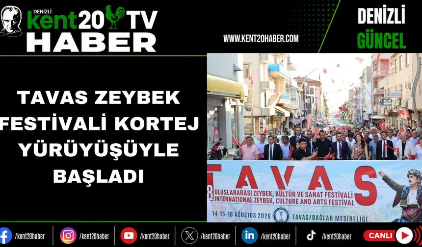 Tavas Zeybek Festivali Kortej Yürüyüşüyle Başladı