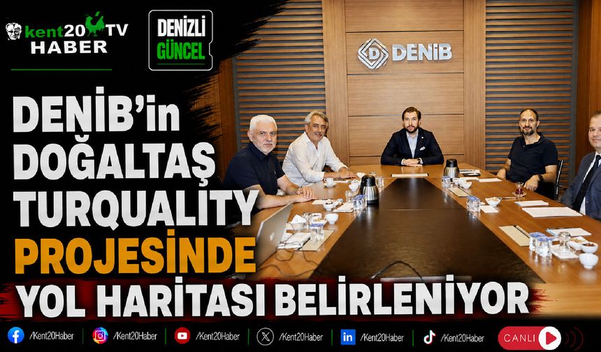 DENİB'in doğaltaş TURQUALITY projesinde yol haritası belirleniyor