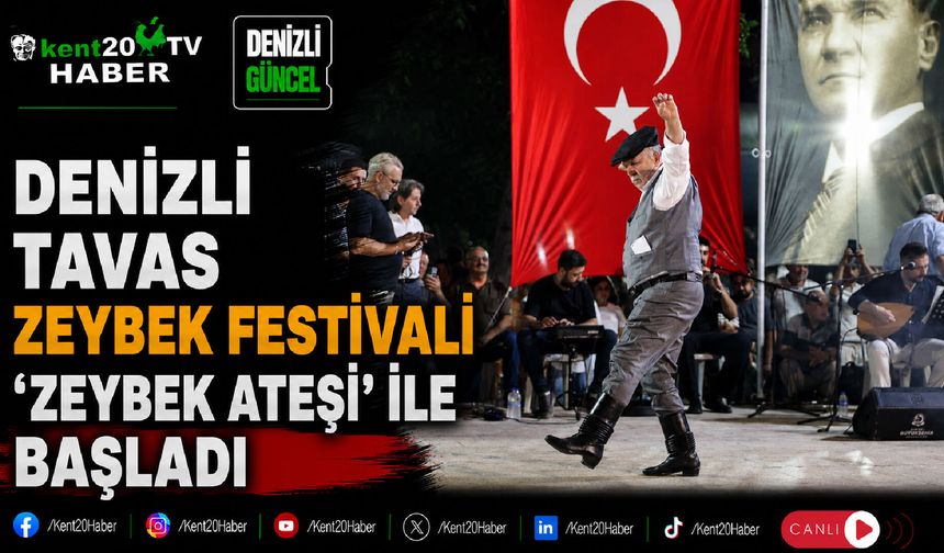 Denizli Tavas Zeybek Festivali 'Zeybek Ateşi' ile Başladı