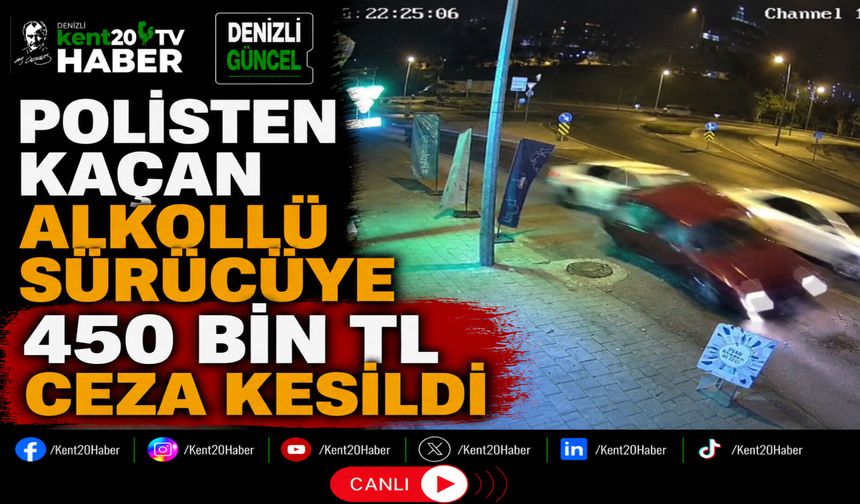Polisten Kaçan Alkollü Sürücüye 450 Bin TL Ceza Kesildi