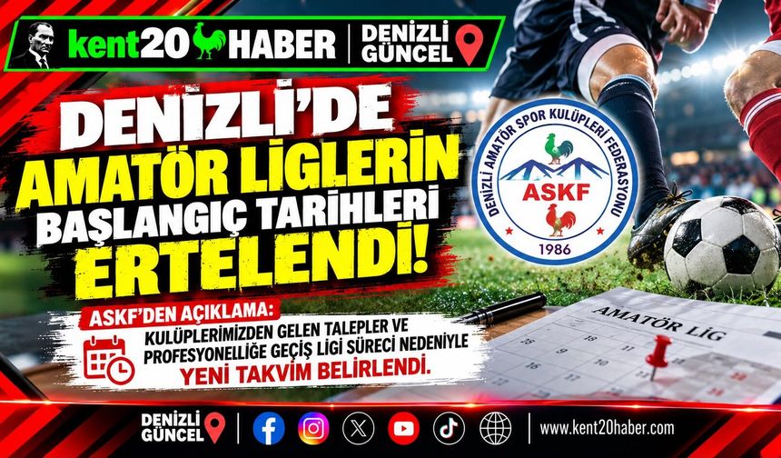 DENİZLİ’DE AMATÖR LİGLERİN BAŞLANGIÇ TARİHLERİ ERTELENDİ