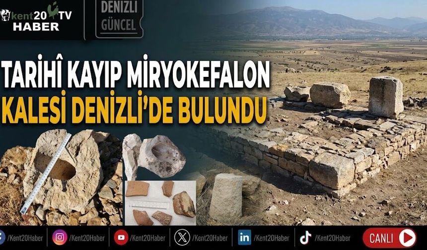 Tarihî kayıp Miryokefalon Kalesi Denizli'de bulundu