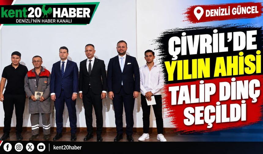 Çivril'de yılın ahisi Talip Dinç seçildi