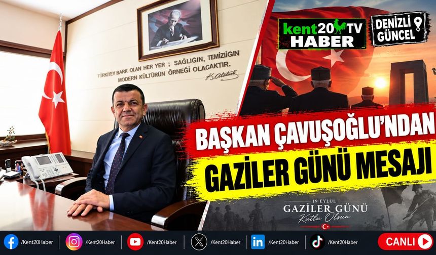 Başkan Çavuşoğlu'ndan Gaziler Günü Mesajı