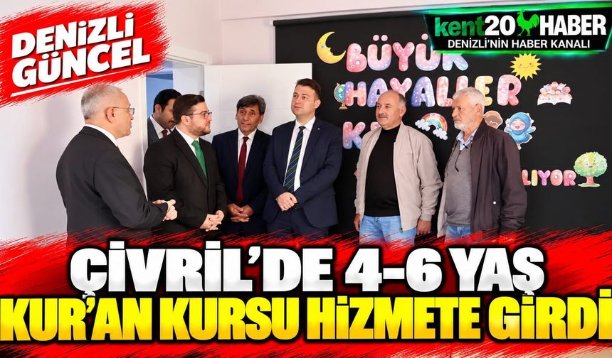 ÇİVRİL’DE 4-6 YAŞ KUR'AN KURSU HİZMETE GİRDİ