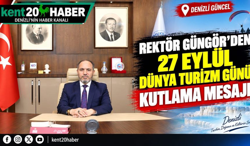 Rektör Güngör’den 27 Eylül Dünya Turizm Günü Kutlama Mesajı