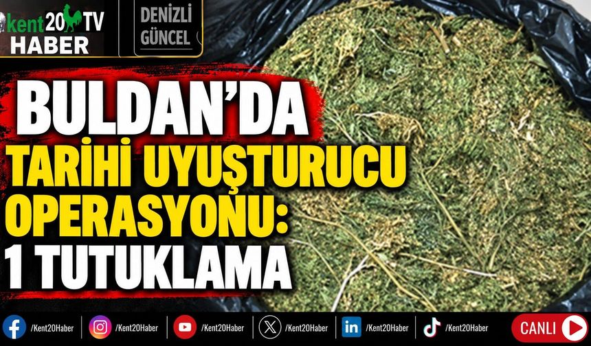 Buldan’da Tarihi Uyuşturucu Operasyonu: 1 Tutuklama