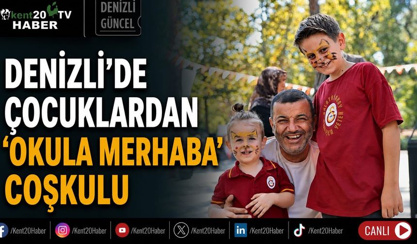 Denizli'de 'Okula Merhaba Şenliği' düzenlendi