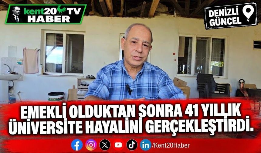 Emekli olduktan sonra 41 yıllık üniversite hayalini gerçekleştirdi