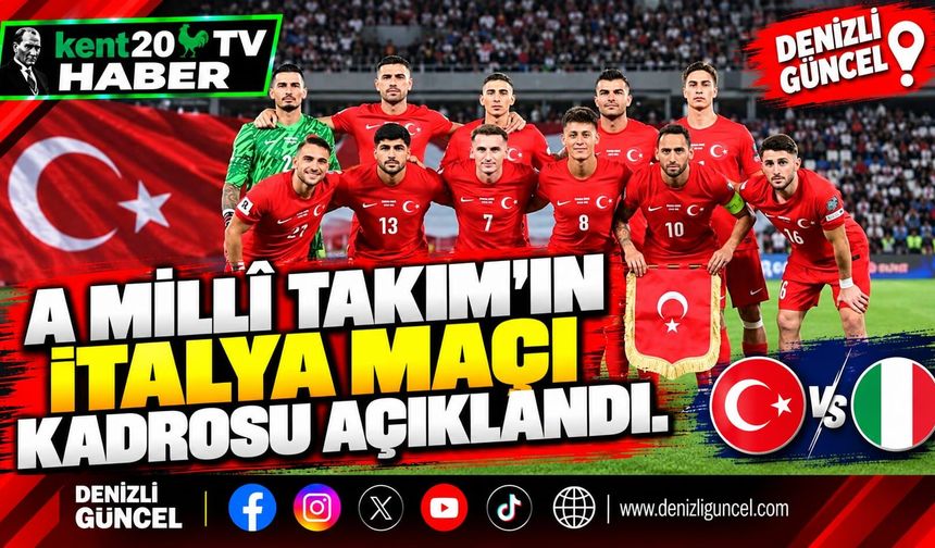 A Millî Takım'ın İtalya maçı kadrosu açıklandı