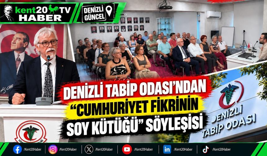 Denizli Tabip Odası’ndan “Cumhuriyet Fikrinin Soy Kütüğü” Söyleşisi