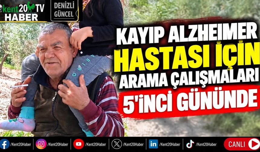 KAYIP ALZHEIMER HASTASI İÇİN ARAMA ÇALIŞMALARI 5'İNCİ GÜNÜNDE