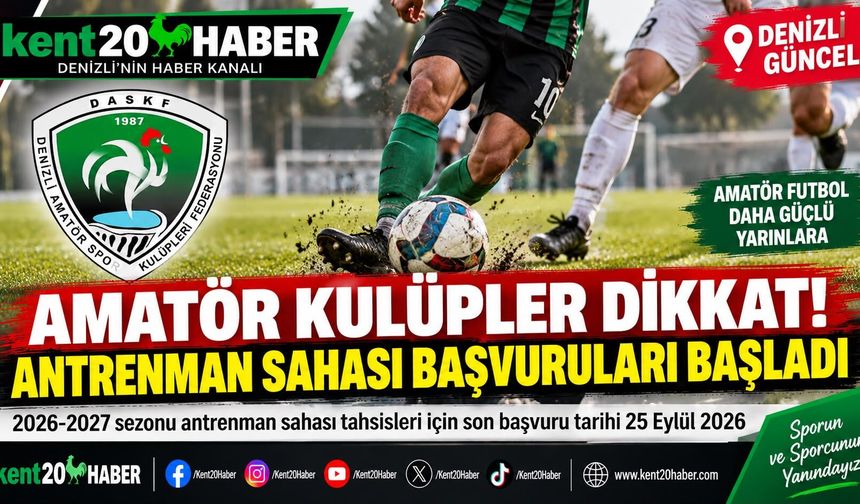 DENİZLİ’DE AMATÖR KULÜPLER İÇİN ANTRENMAN SAHASI BAŞVURULARI BAŞLADI