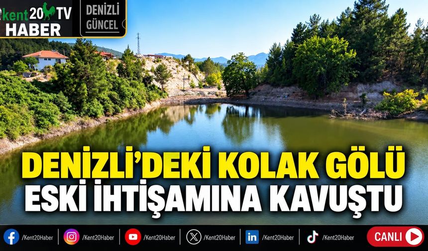 Denizli'deki Kolak Gölü Eski İhtişamına Kavuştu