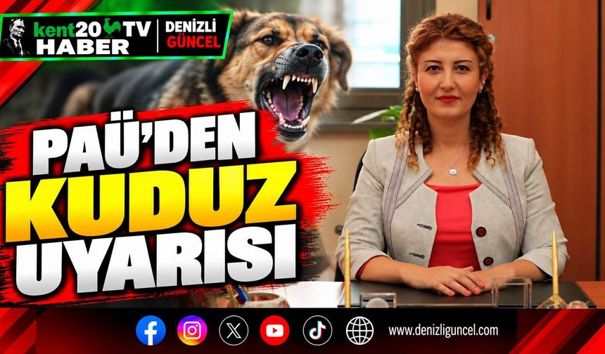PAÜ'den Kuduz Uyarısı