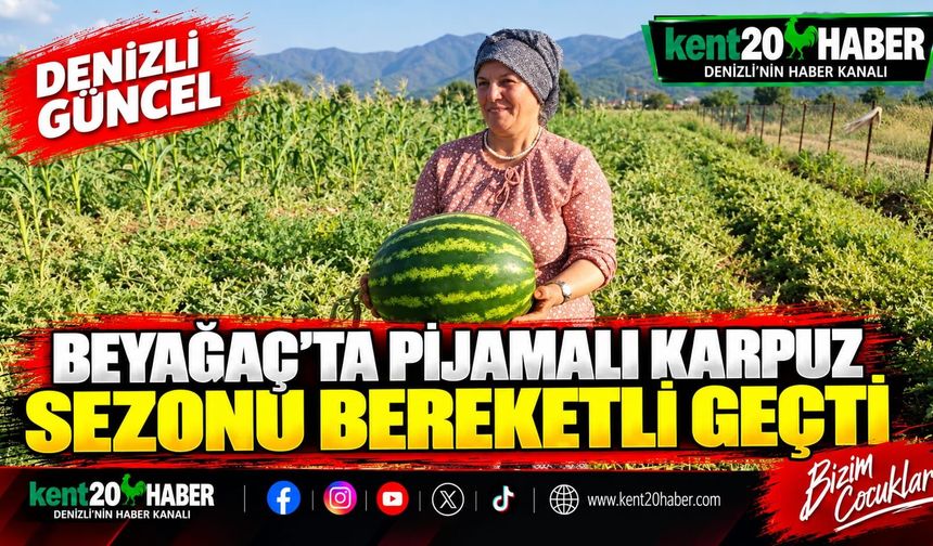 Beyağaç'ta Pijamalı Karpuz Sezonu Bereketli Geçti