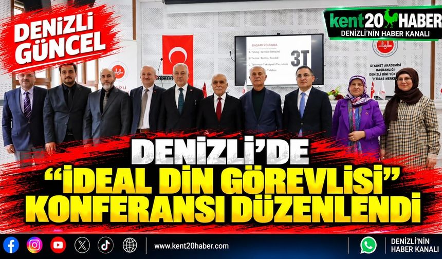 Denizli’de "İdeal Din Görevlisi" konferansı düzenlendi