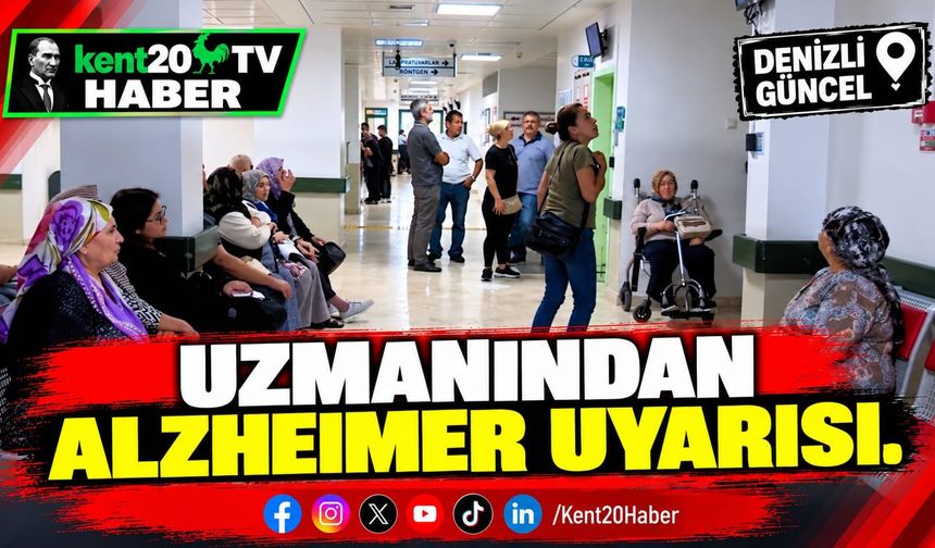 UZMANINDAN ALZHEIMER UYARISI