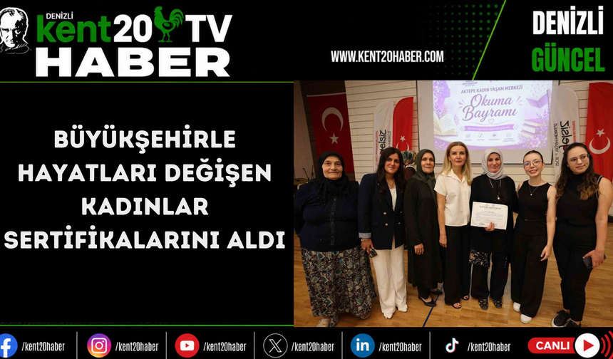 Büyükşehirle hayatları değişen kadınlar sertifikalarını aldı