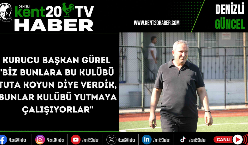 Kurucu Başkan Gürel "Biz bunlara bu kulübü tuta koyun diye verdik, bunlar kulübü yutmaya çalışıyorlar"