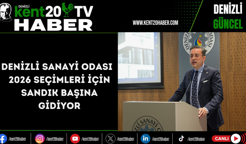 Denizli Sanayi Odası (DSO) 2026 Seçimleri İçin Sandık Başına Gidiyor