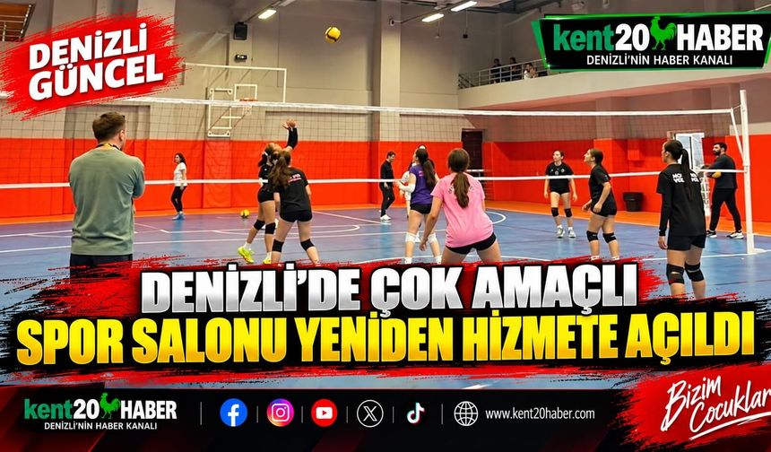 DENİZLİ’DE ÇOK AMAÇLI SPOR SALONU YENİDEN HİZMETE AÇILDI