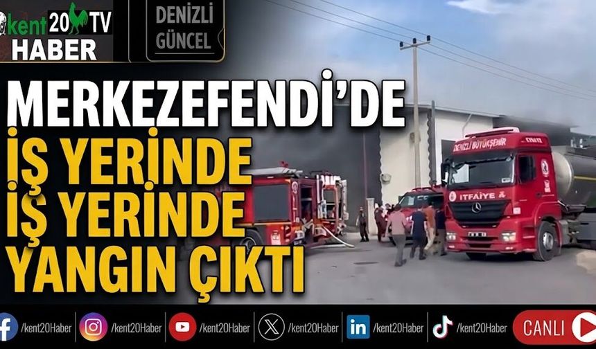 Merkezefendi'de iş yerinde yangın çıktı