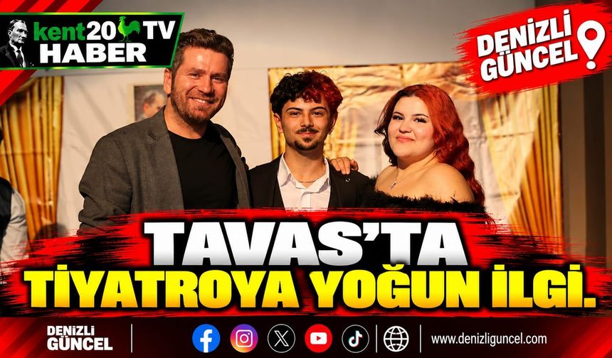 Tavas'ta Tiyatroya Yoğun İlgi