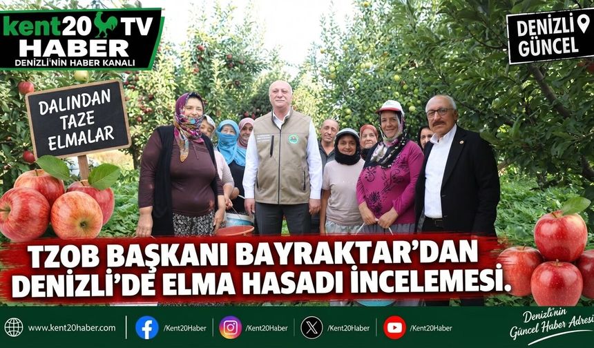 TZOB Başkanı Bayraktar’dan Denizli’de Elma Hasadı İncelemesi