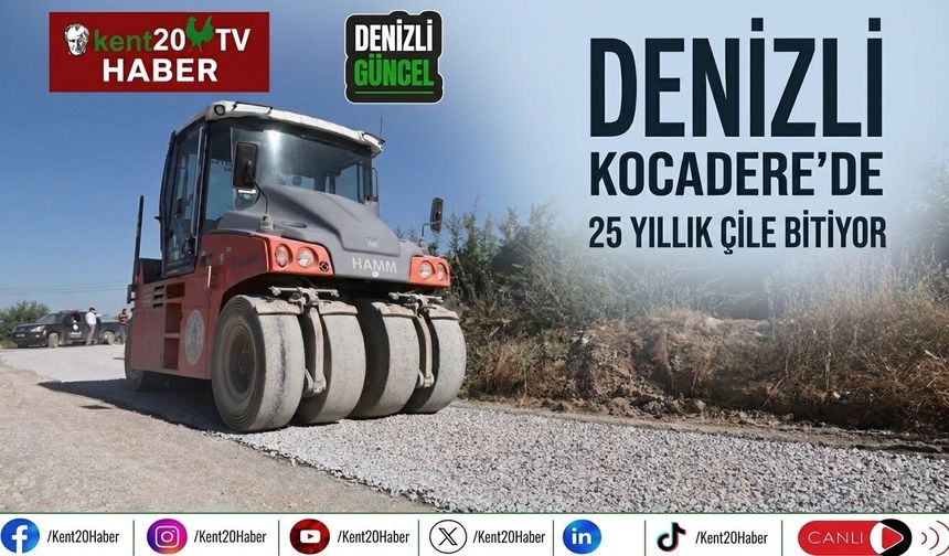 KOCADERE’DE 25 YILLIK ÇİLE BİTİYOR