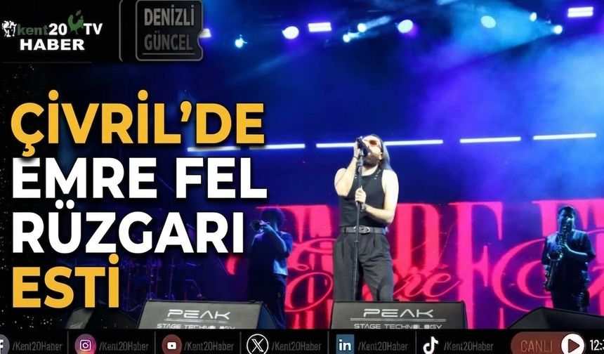 Çivril’de Emre Fel rüzgarı esti