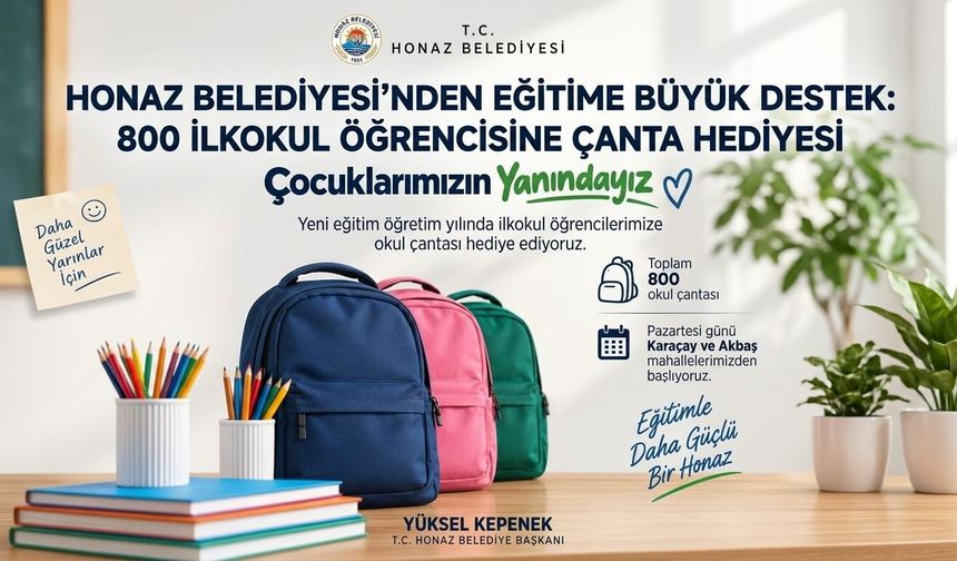 HONAZ BELEDİYESİ’NDEN EĞİTİME BÜYÜK DESTEK: 800 İLKOKUL ÖĞRENCİSİNE ÇANTA HEDİYESİ
