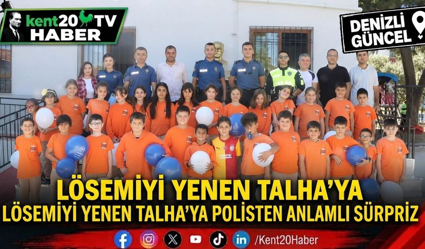 Lösemiyi yenen Talha'ya polisten anlamlı sürpriz