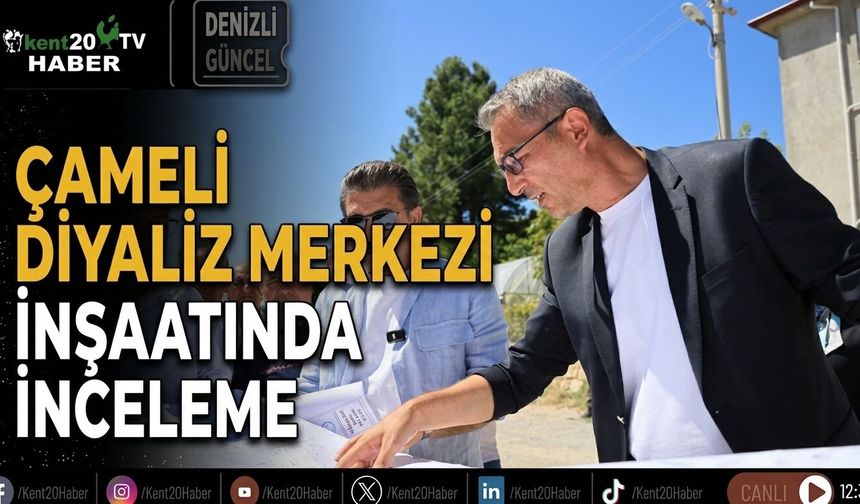 Çameli Diyaliz Merkezi inşaatında inceleme