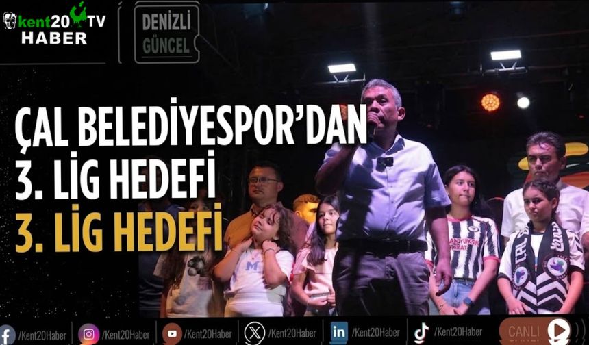 Çal Belediyespor’dan 3. Lig hedefi