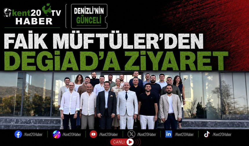Faik Müftüler’den DEGİAD’a Ziyaret