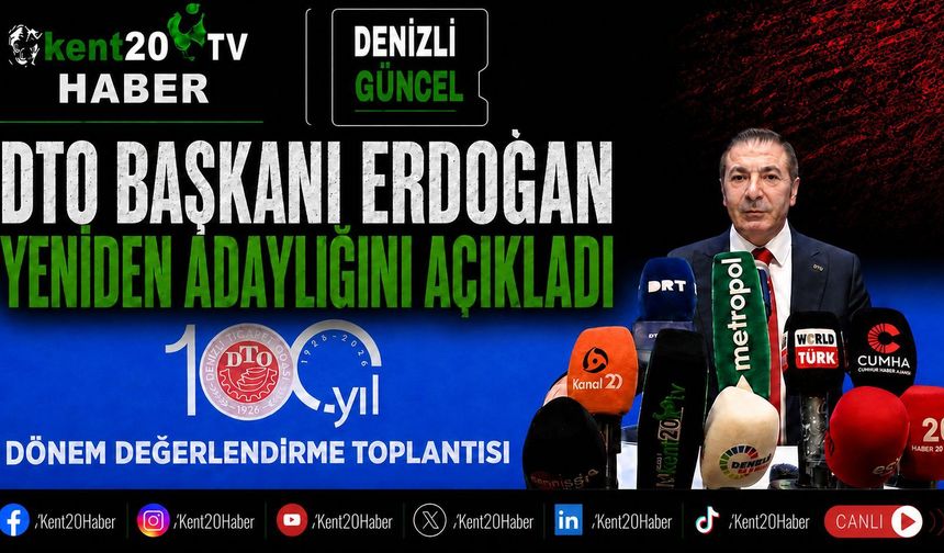 DTO Başkanı Erdoğan yeniden adaylığını açıkladı