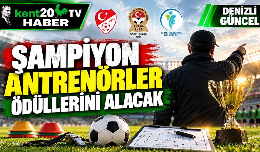 ŞAMPİYON ANTRENÖRLER ÖDÜLLERİNİ ALACAK