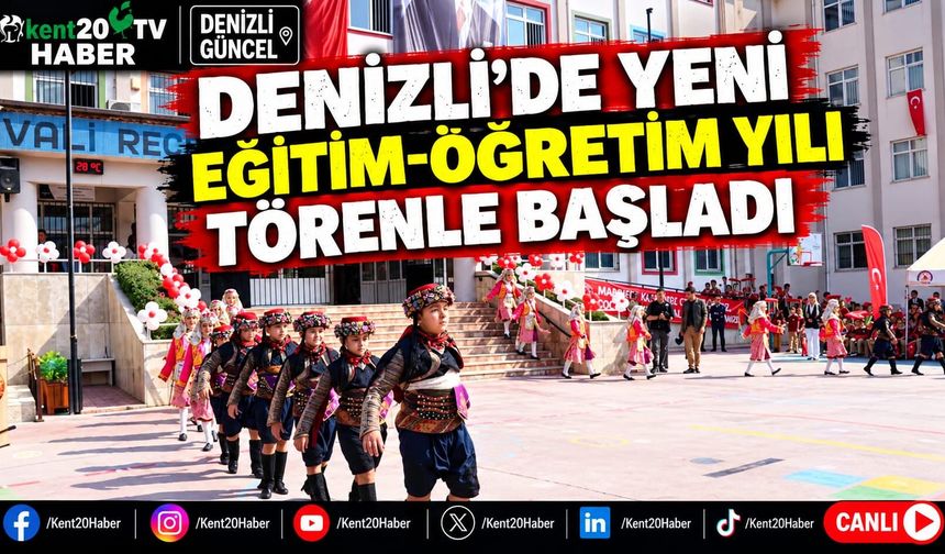 Denizli’de yeni eğitim-öğretim yılı törenle başladı